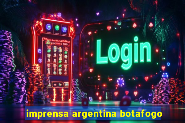 imprensa argentina botafogo