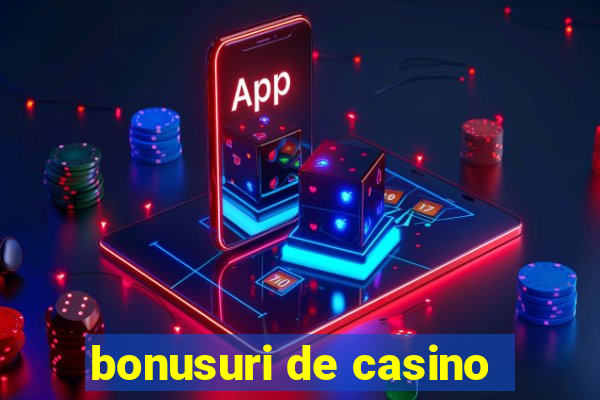 bonusuri de casino