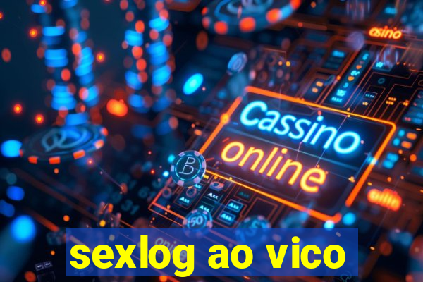 sexlog ao vico