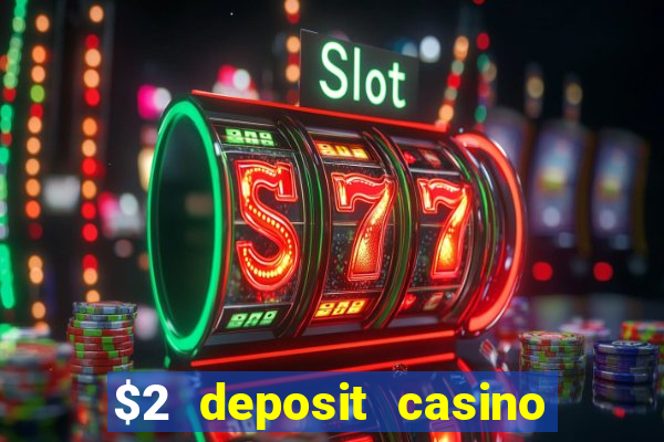 $2 deposit casino nz 2023