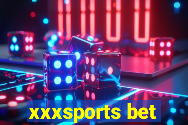 xxxsports bet