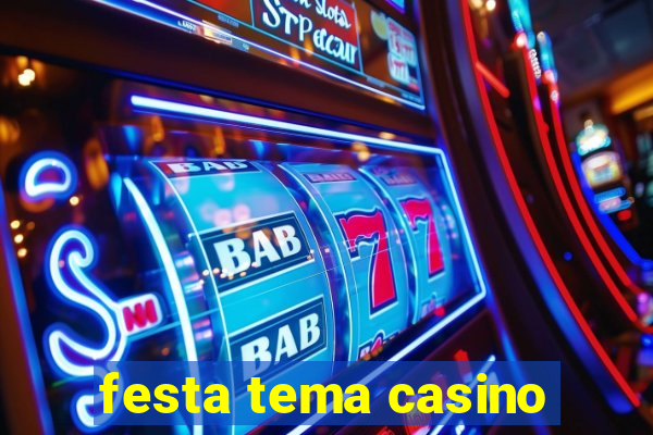 festa tema casino