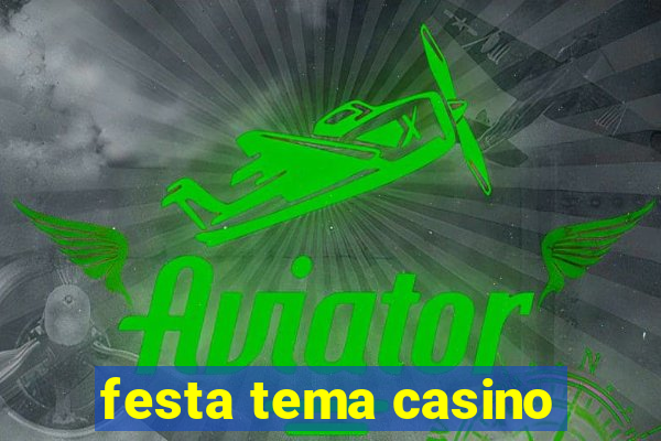 festa tema casino