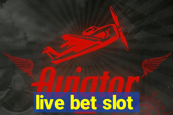 live bet slot