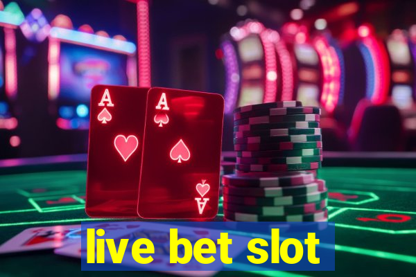 live bet slot