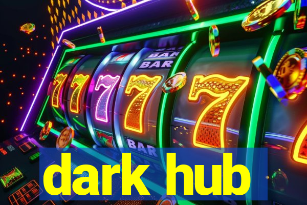 dark hub