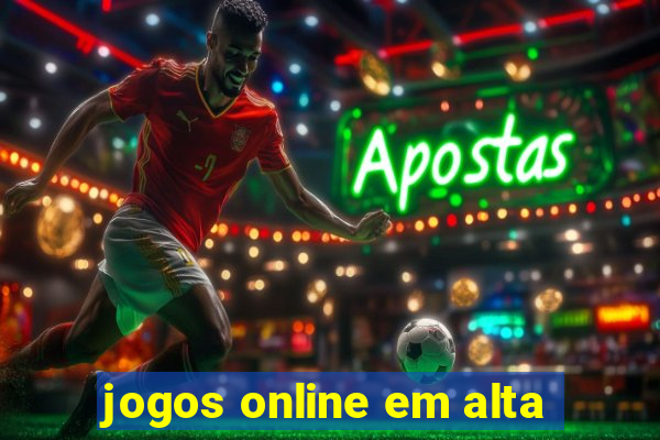 jogos online em alta