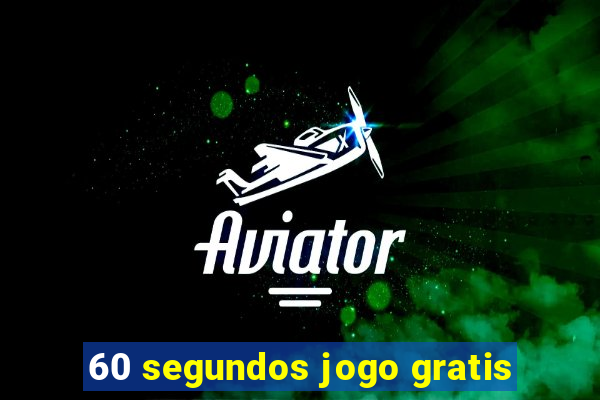 60 segundos jogo gratis