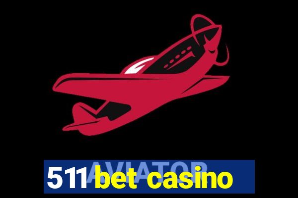 511 bet casino