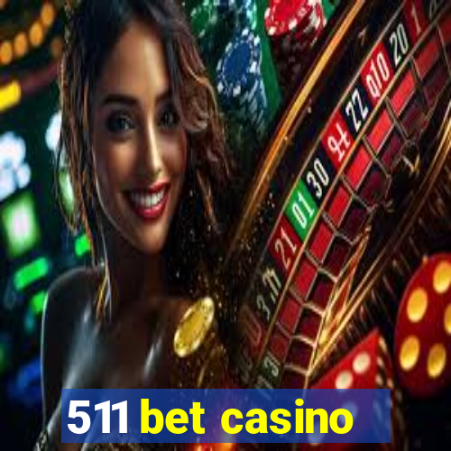 511 bet casino