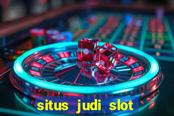 situs judi slot gacor terpercaya