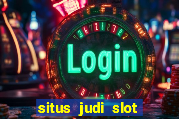 situs judi slot gacor terpercaya