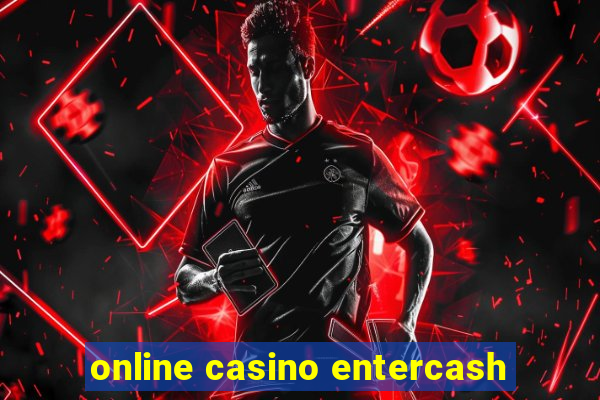 online casino entercash