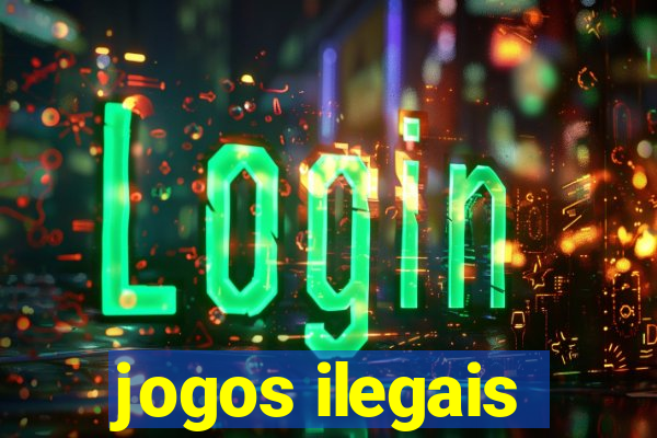 jogos ilegais