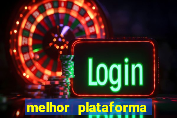 melhor plataforma de jogo do tigrinho