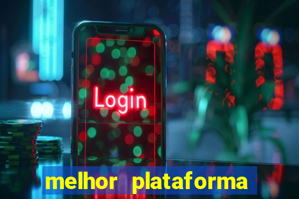 melhor plataforma de jogo do tigrinho