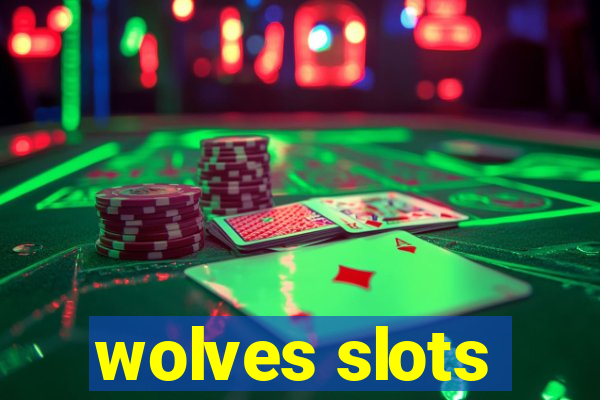 wolves slots