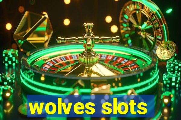 wolves slots