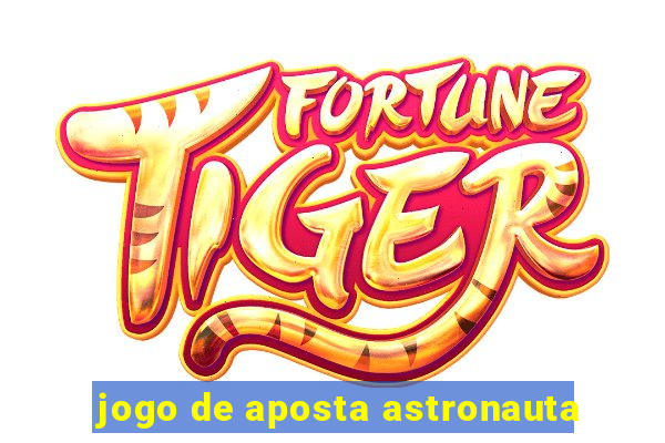 jogo de aposta astronauta