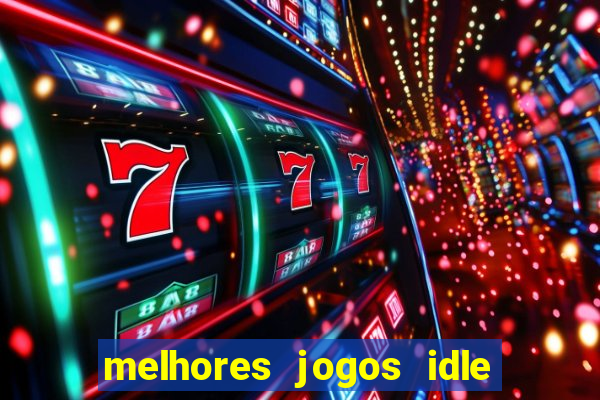 melhores jogos idle para android