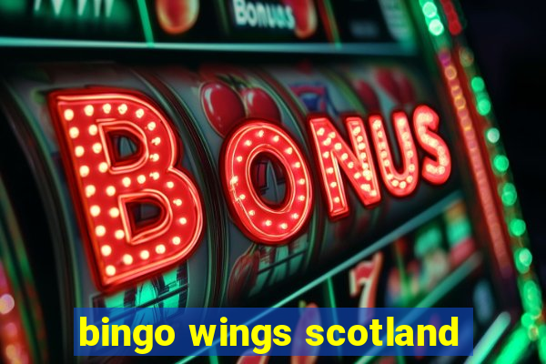 bingo wings scotland