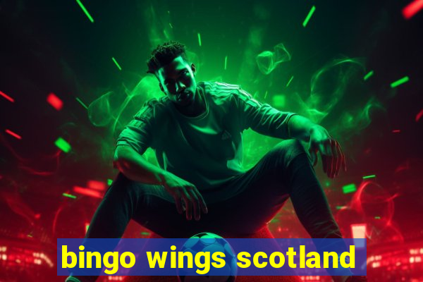 bingo wings scotland