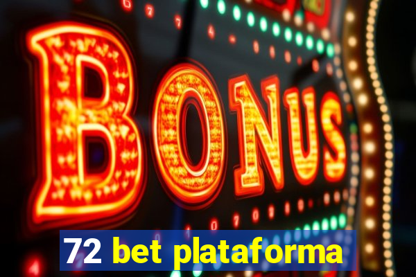 72 bet plataforma