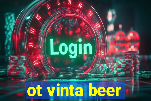 ot vinta beer