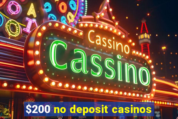 $200 no deposit casinos