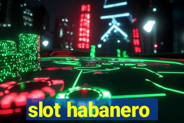 slot habanero