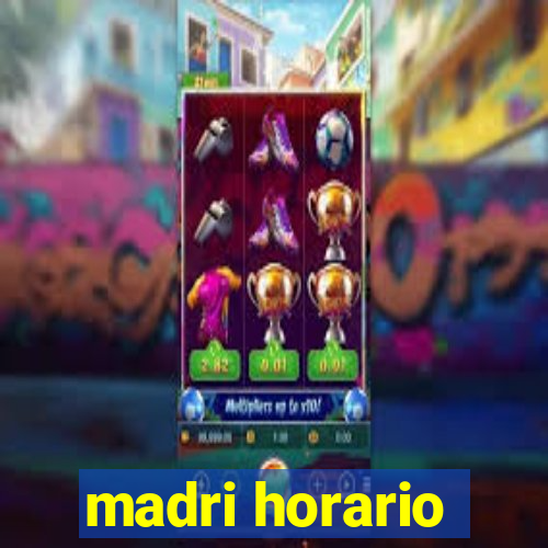 madri horario