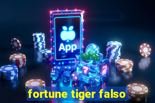 fortune tiger falso