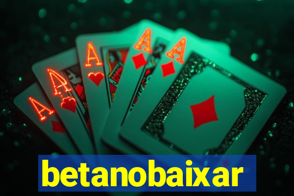 betanobaixar