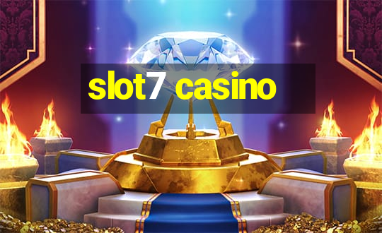 slot7 casino