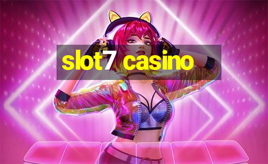 slot7 casino