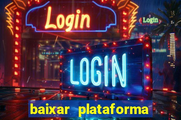 baixar plataforma de jogos para ganhar dinheiro