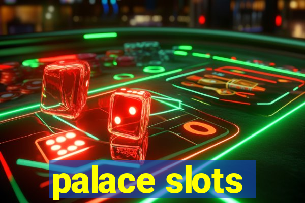 palace slots