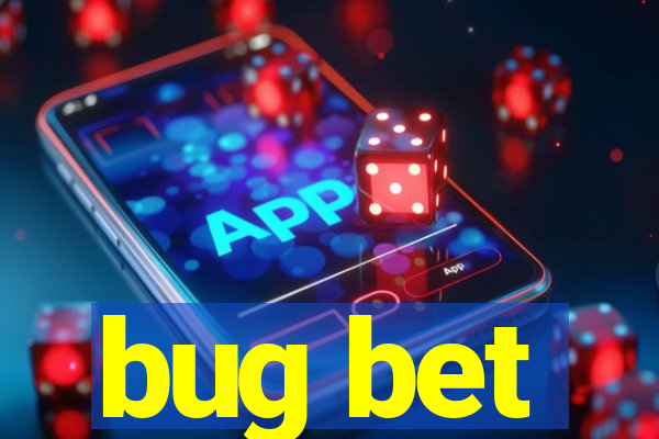 bug bet