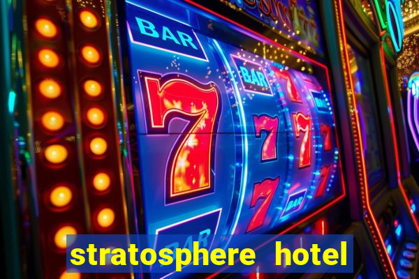 stratosphere hotel & casino las vegas