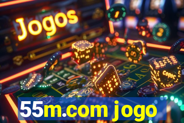 55m.com jogo