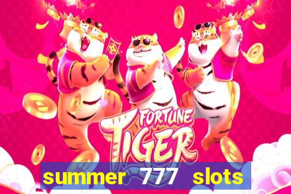 summer 777 slots paga mesmo