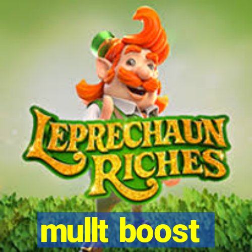 mullt boost