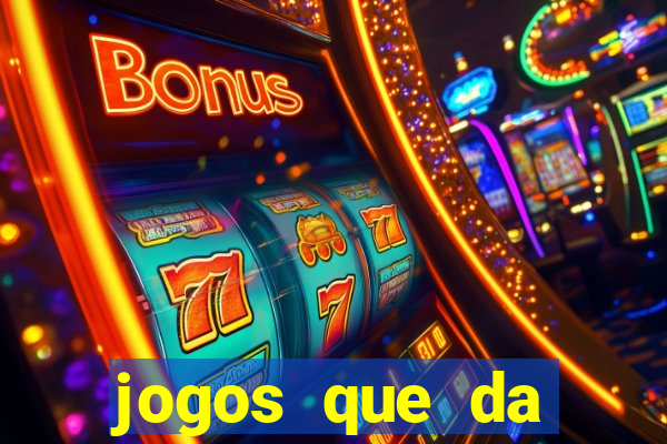 jogos que da dinheiro de verdade sem depositar