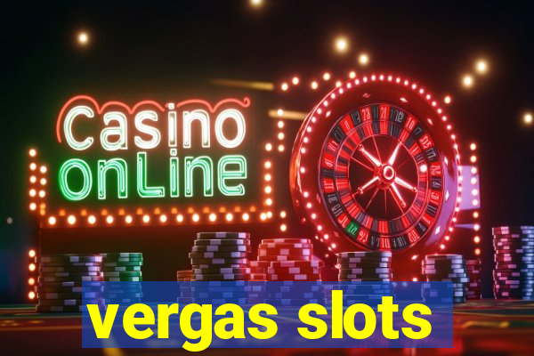 vergas slots