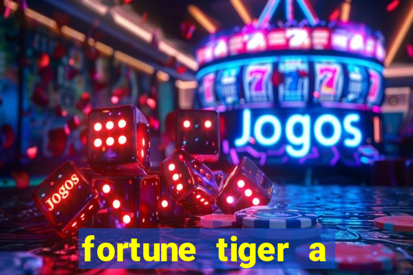 fortune tiger a partir de 1 real