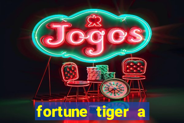 fortune tiger a partir de 1 real