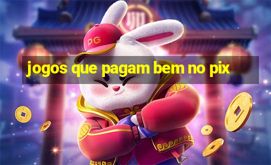 jogos que pagam bem no pix