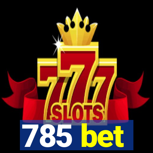 785 bet