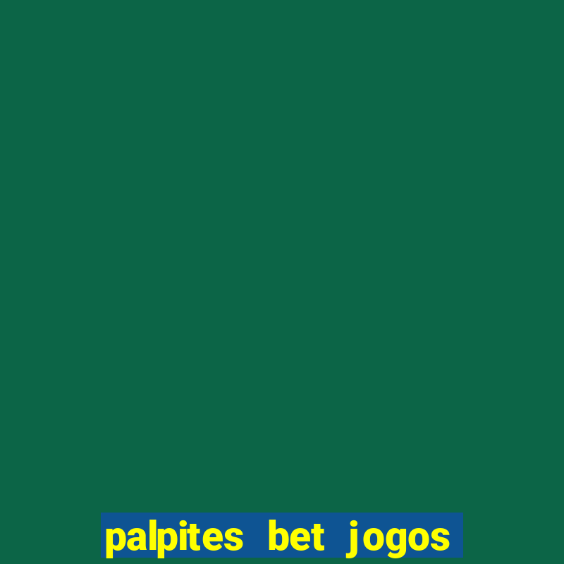 palpites bet jogos de hoje