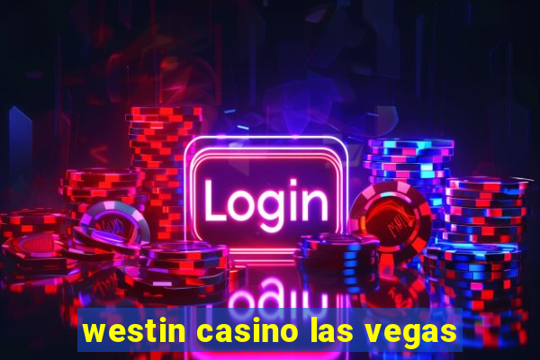 westin casino las vegas